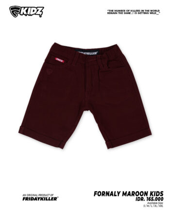 CELANA PENDEK ANAK FRIDAY KILLER | FORNALY MAROON